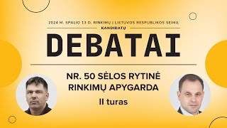 KANDIDATŲ Į SEIMO NARIUS DEBATAI  NR 50 SĖLOS RYTINĖ RINKIMŲ APYGARDA II turas [upl. by Aniret]