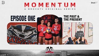 Momentum  Brock Womens Volleyball  Episode One The Past amp The Present [upl. by Phox]