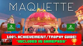 Maquette  100 AchievementTrophy Guide Included With Gamepass [upl. by Ecitnerp]