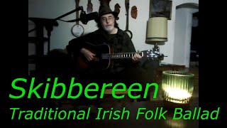 Skibbereen  Traditional Irish Folk Ballad [upl. by Padegs278]