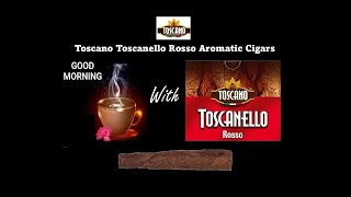 Toscano Toscanello Rosso Aromatic Cigars  The perfect Cigar with your morning coffee [upl. by Errised]