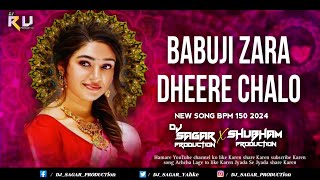 BABUJI ZARA DHEERE CHALO Dhol TASHA REMIX BPM 150 DJ SAGAR PRODUCTION CHHINDWARA [upl. by Arayt504]