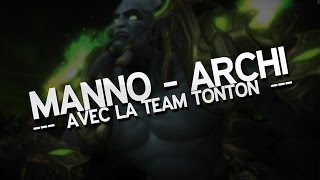 Mannoroth et Archimonde NM avec la Team Tonton PvE [upl. by Notnyw]