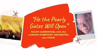 quotHe the Pearly Gates Will Open”  Ralph Carmichael with the London Symphony Orchestra and Choir [upl. by Aiello]