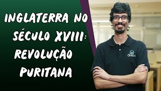 Inglaterra no Século XVII Revolução Puritana 12  Brasil Escola [upl. by Nifled]