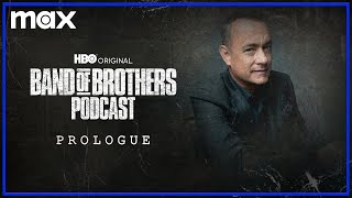 Band of Brothers Podcast  Episode 1 Prologue with Tom Hanks  Max [upl. by Linc889]