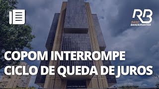 Copom interrompe queda de juros e mantém Selic em 1050  Primeira Hora [upl. by Balough]