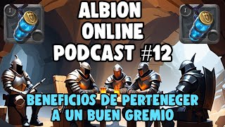 🍻 PODCAST 12  BENEFICIOS DE PERTENECER A UN BUEN GREMIO EN ALBION ONLINE 🍻 [upl. by Ardis532]