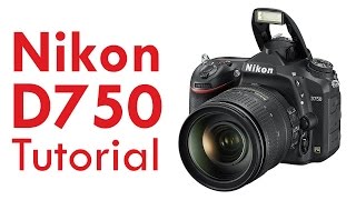 Nikon D750 Tutorial Overview [upl. by Suinotna]