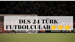 DLS 24 TÜRK FUTBOLCULAR PART1PART2 İÇİN TAKİPTE KALIN [upl. by Gotthard557]