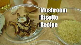 Risotto With Dried Mushrooms Italian Food Mushroom Risotto Recipes [upl. by Aminta985]