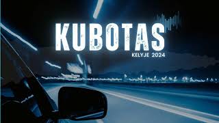 Kubotas  Kelyje 2024 ft Tadas Q [upl. by Indys413]