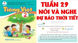 TIẾNG VIỆT LỚP 2 TUẦN 29 NÓI VÀ NGHE  DỰ BÁO THỜI TIẾT SÁCH CÁNH DIỀU [upl. by Madelon]