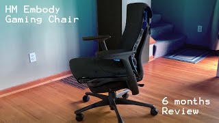 Herman Miller x Logitech Embody Gaming Chair Review after 6 months of heavy use [upl. by Roma374]