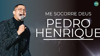 Pedro Henrique  Os Melhores Clipes  Me Socorre Deus [upl. by Gupta]