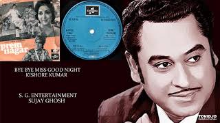 BYE BYE MISS GOOD NIGHT  KISHORE KUMAR  PREMNAGAR1974  SACHIN DEB BURMAN [upl. by Enilarak]