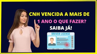 CNH vencida a mais de 1 ano  O que fazer [upl. by Fanning889]