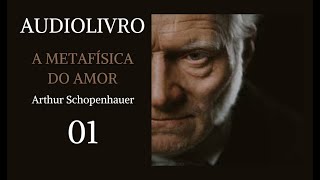 A metafísica do amor Schopenhauer parte 1  audiolivro voz humana [upl. by Connors701]