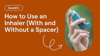 How to Use an Inhaler With and Without a Spacer  GoodRx [upl. by Schlenger630]