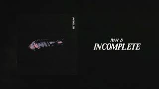 Ivan B  Incomplete Audio [upl. by Radke]