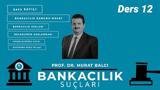 Bankacılık Suçları Ders 12 [upl. by Ayotac857]