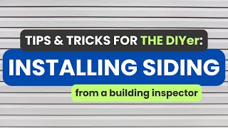 INSTALLING SIDING  WHAT TO LOOK FOR AND MINIMUM CODE REQUIREMENTS FOR DIY [upl. by Hannover600]