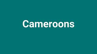 Cameroons Meaning and Pronunciation [upl. by Irej]