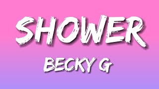 Becky G  Shower Lyrics [upl. by Yerot259]