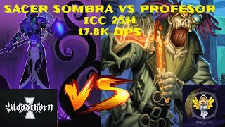 SACER SOMBRA VS PROFESOR 178K DPS ICC 25H  GUILD quotBLOODTHORNquot  Wow Naerzone 335a [upl. by Lilith]