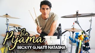 SIN PIJAMA  Becky G Natti Natasha DRUM COVER [upl. by Ecilef128]