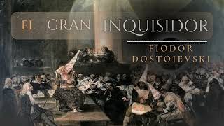 El gran inquisidor Fiodor Dostoievski  Audiolibro completo voz humana [upl. by Ahsaf]