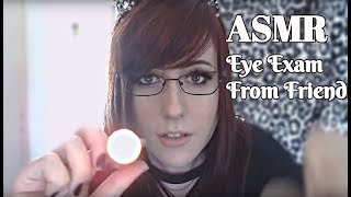 ASMR Eye Exam From Your Friend [upl. by Ile]