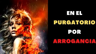 En el purgatorio por arrogancia [upl. by Libbie]