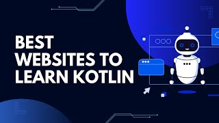 Best Websites To Learn Kotlin [upl. by Suiradal]