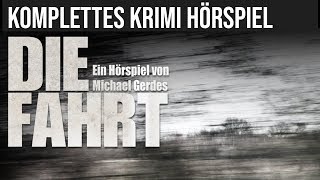 Die Fahrt  Krimi Drama  Komplettes Hörspiel [upl. by Zoi]