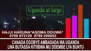 Canada egobye ambasada wa Uganda lwa obutadda kitiibwa mu ddembe lya buntu [upl. by Airret]