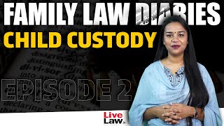 Family Law Diaries  Episode 2  Child Custody [upl. by Yenatirb]