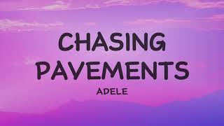 Adele  Chasing Pavements Lyrics [upl. by Arrais39]