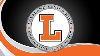 2019 Lakeland Senior High Graduation [upl. by Neillij]