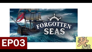 EP03Couldnt get any worseForgotten Seas [upl. by Aneeb830]