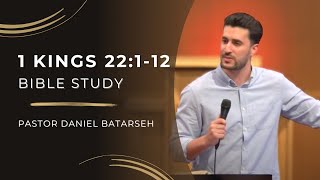 1 Kings 22 Part 1 Bible Study Ahab and the False Prophets  Pastor Daniel Batarseh [upl. by Mazurek239]