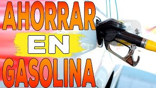 15 consejos para ahorrar gasolina y dinero [upl. by Lisan]