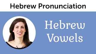 Hebrew Pronunciation  Hebrew Vowels [upl. by Kcirrez]