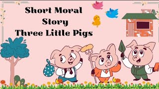 Short Moral Story Three Little Pigs  Educational and Motivational Animated video for kids🏆 [upl. by Balfour]