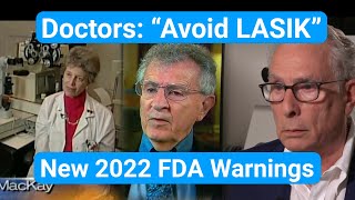 Doctors quotAvoid LASIKquot New 2022 FDA Warnings Vision Advocacy Inc [upl. by Nyvar]