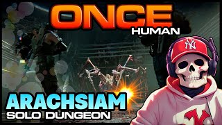 Once Human  Gameplay Arachsiam Boss Fight Solo Normal server pvp 💀 [upl. by Haleelahk]