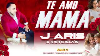 J Aris Te Amo Mama  Bachata Nueva 2024 [upl. by Nydia]