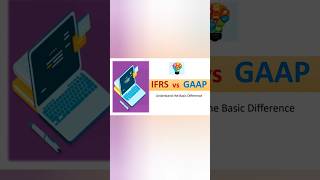 IFRS vs GAAP  Basic Difference Explained [upl. by Selmore261]