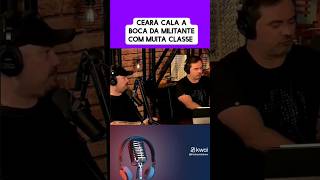 Ceará calou a boca de mulher militante em podcast ao vivo shorts [upl. by Matthaus]