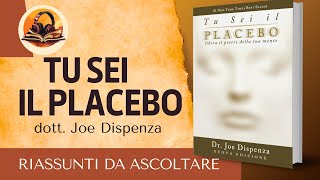 RIASSUNTO DI TU SEI IL PLACEBO DR JOE DISPENZA [upl. by Nauqel]